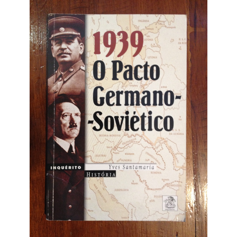 Yves Santamaria - 1939, o pacto Germano-Soviético