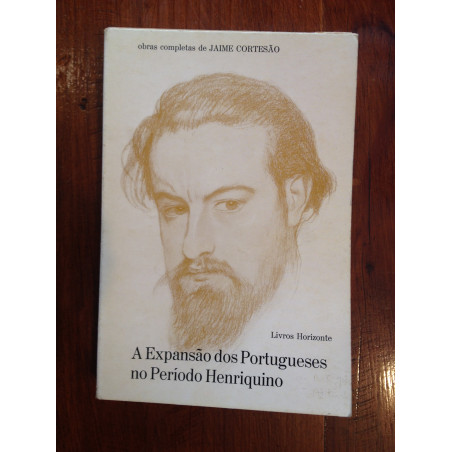 Jaime Cortesão - A expansão dos Portugueses no Período Henriquino