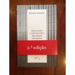 Mark Fisher - Realismo capitalista, não haverá alternativa?