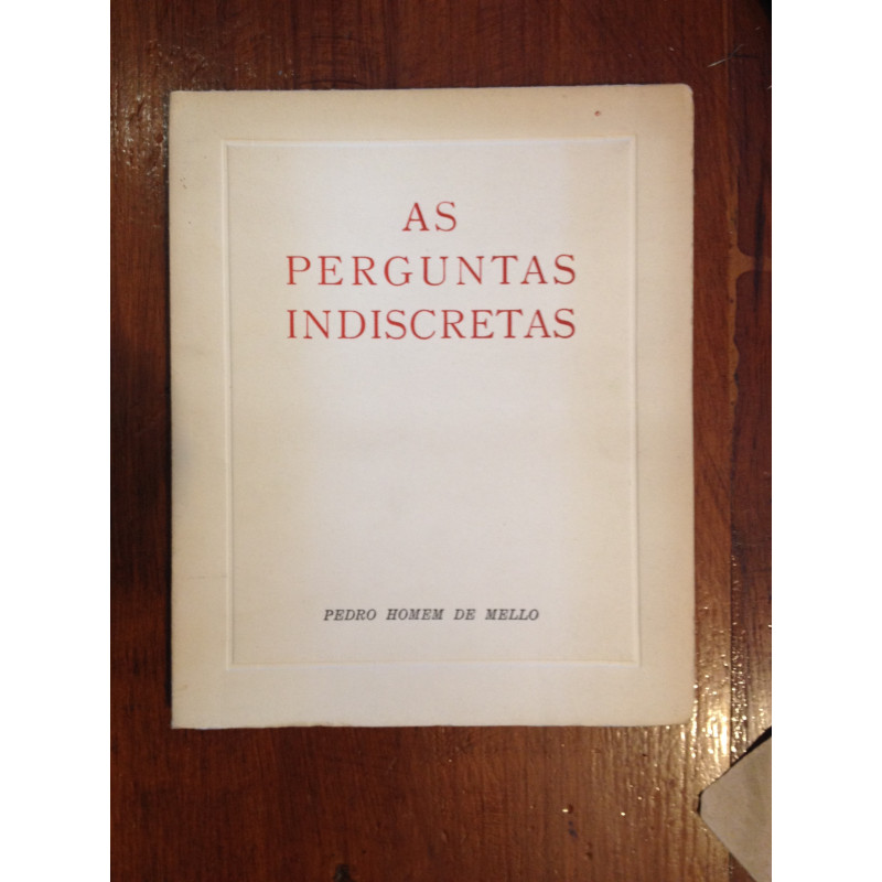 Pedro Homem de Mello - As perguntas indiscretas [1.ª ed.]