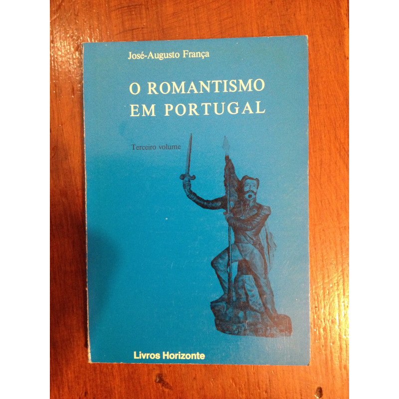 José-Augusto França - O Romantismo em Portugal 3.º vol.