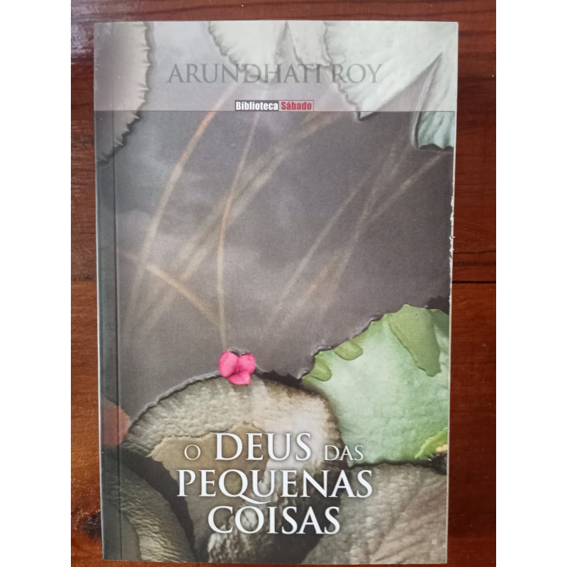 Arundhati Roy - O Deus das pequenas coisas