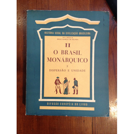 O Brasil Monárquico (Tomo II, 2.º vol.)