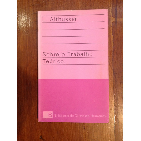 L. Althusser - Sobre o trabalho teórico