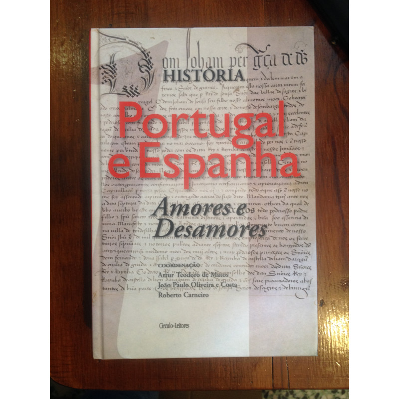 Portugal e Espanha, amores e desamores