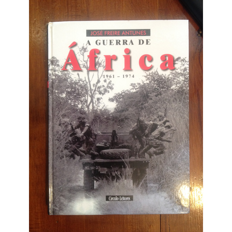 José Freire Antunes - A guerra de África 1961-1974