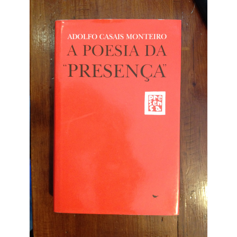 Adolfo Casais Monteiro - A poesia da "Presença"