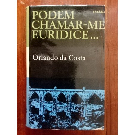 Orlando da Costa - Podem chamar-me Eurídice [autografado]