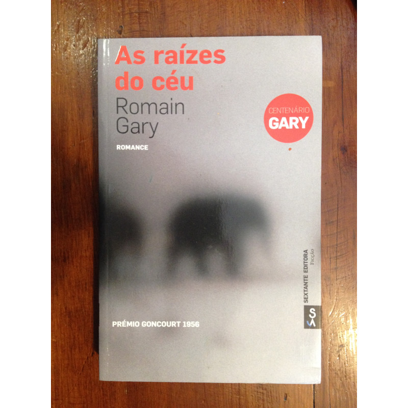 Romain Gary - As raízes do céu