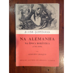 Geneviève Bianquis - A vida quotidiana na Alemanha na época Romântica