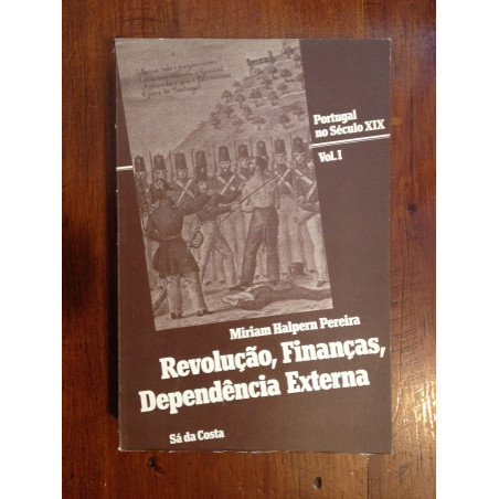 Miriam Halpern Pereira - Revolução, Finanças, dependência externa