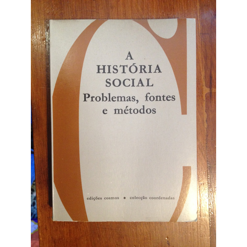 A História Social: problemas, fontes e métodos