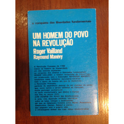 Roger Vailland e Raymond Manévy - Um homem do povo na revolução