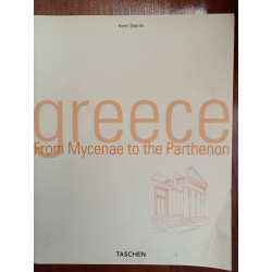 Henri Stierlin - Greece, from Mycenae to the Parthenon