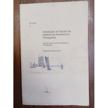 Alexandre Alves Costa - Introdução ao estudo da História da Arquitectura Portuguesa