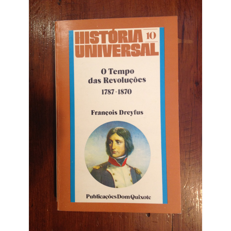 François Dreyfus - O tempo das revoluções 1787-1870