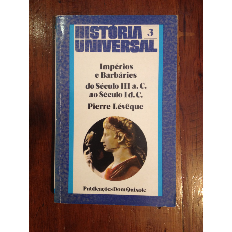 Impérios e barbáries do Século III a.C. ao Século I d.C.
