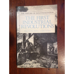 Peter Mathias and John A. Davis - The first Industrial Revolutions