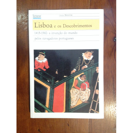 Lisboa e os Descobrimentos, 1415-1580: a invenção do mundo