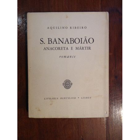 Aquilino Ribeiro - S. Banaboião, Anacoreta e Mártir