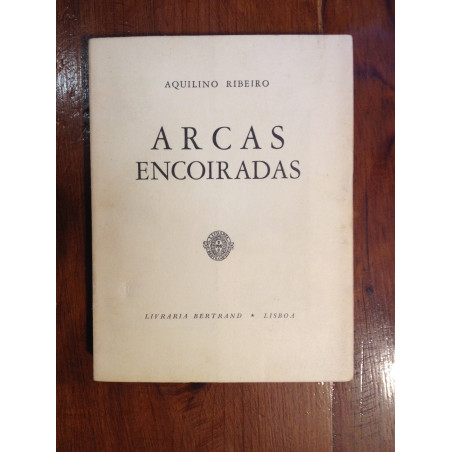 Aquilino Ribeiro - Arcas encoiradas [1.ª ed.]