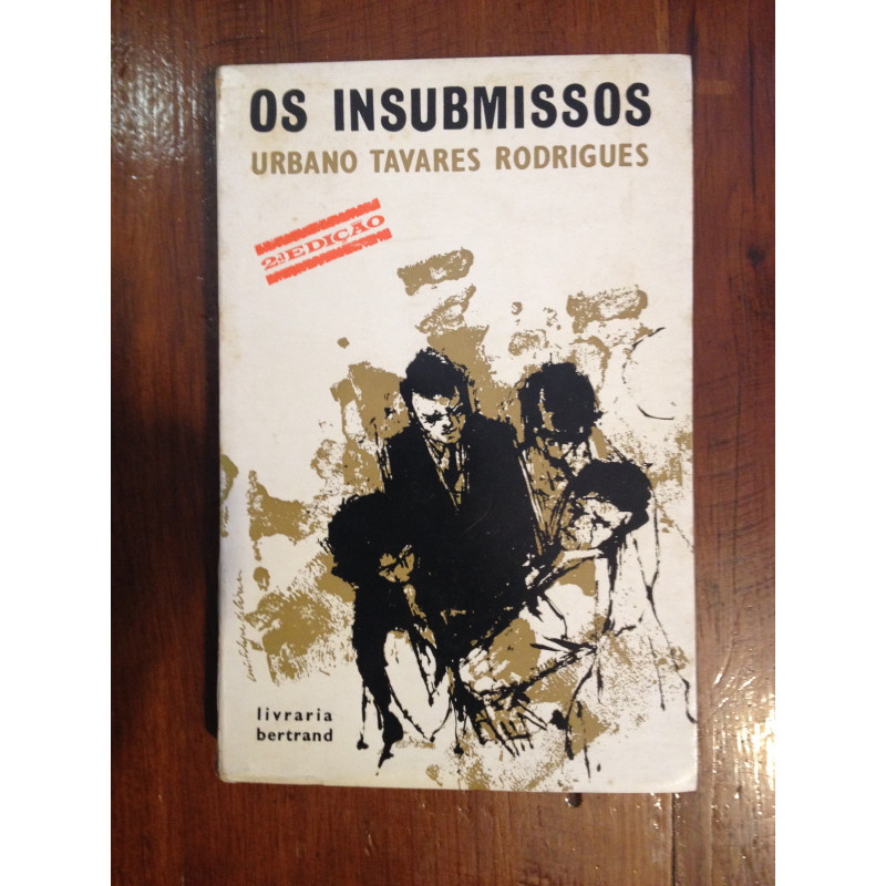 Urbano Tavares Rodrigues - Os insubmissos