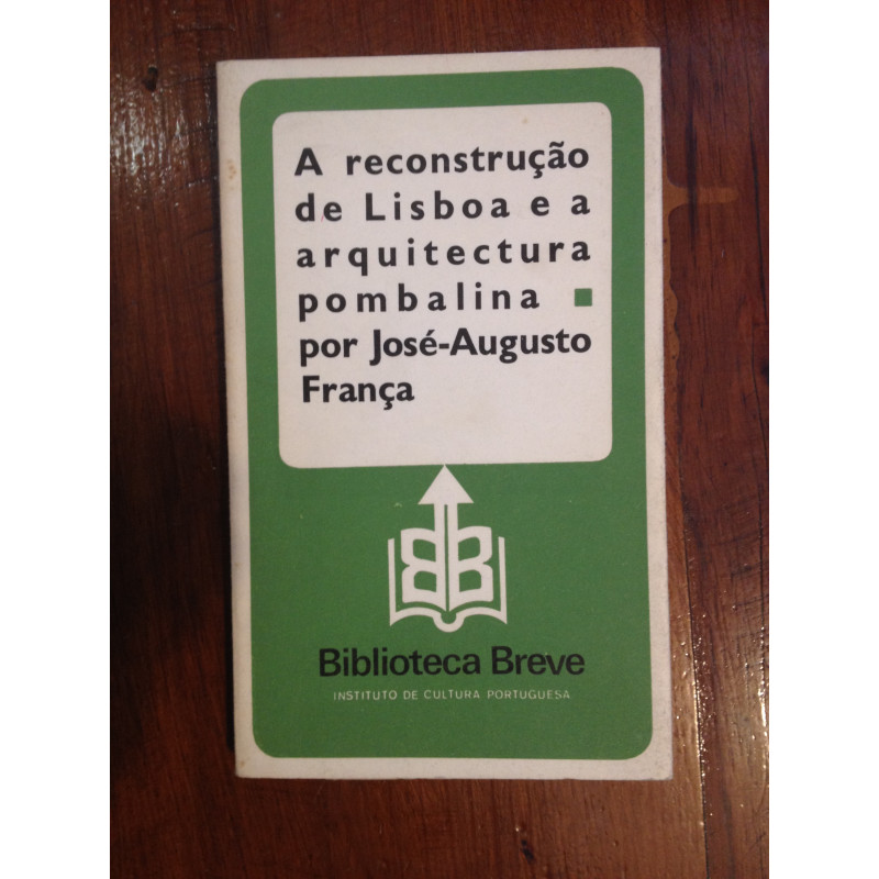 A reconstrução de Lisboa e a arquitectura pombalina