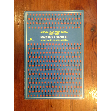 Machado Santos - A revolução portuguesa 1907-1910