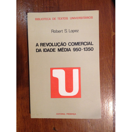 Robert S. Lopez - A revolução comercial da Idade Média