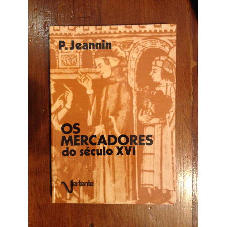 P. Jeannin - Os mercadores do século XVI