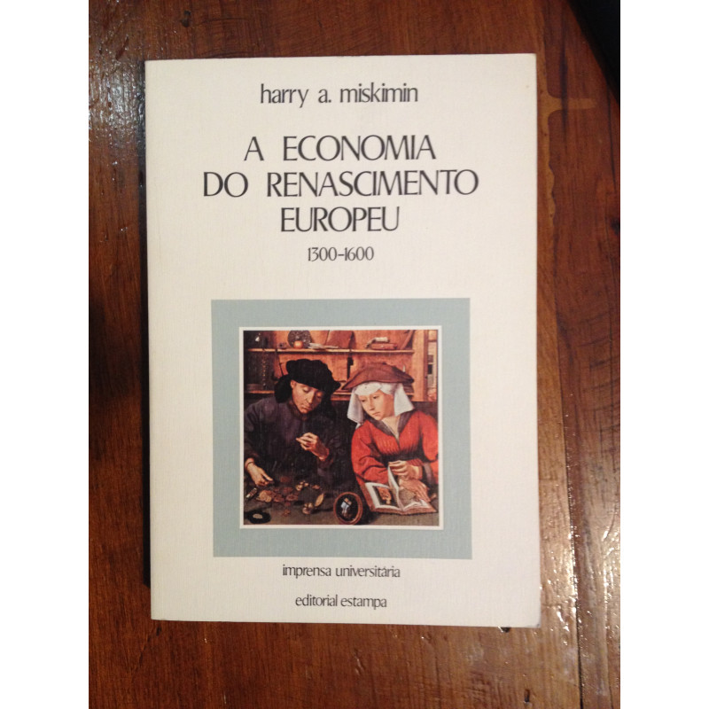 Harry A. Miskimin - A Economia do Renascimento Europeu