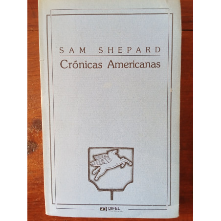 Sam Shepard - Crónicas americanas