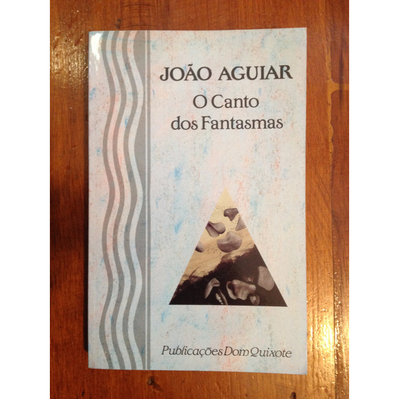 João Aguiar - O canto dos fantasmas [1.ª ed.]