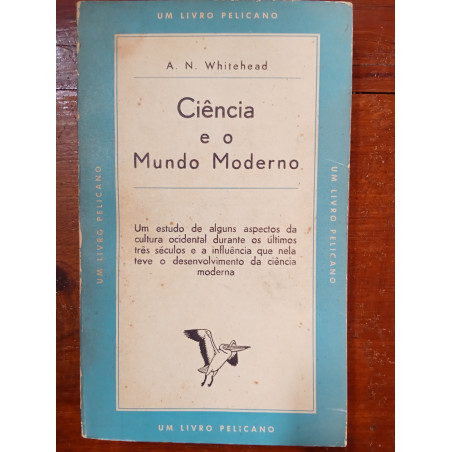 A. N. Whitehead - Ciência e o mundo moderno