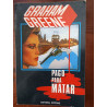 Graham Greene - Pago para matar