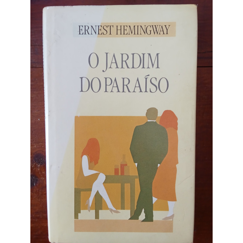 Ernest Hemingway - O jardim do paraíso