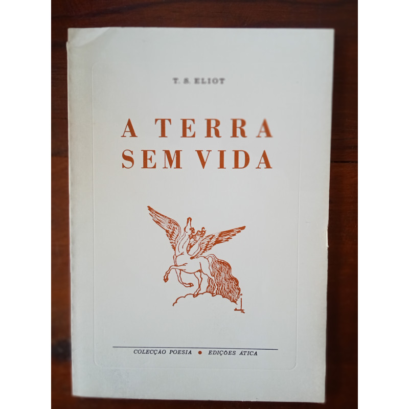 T. S. Eliot - A terra sem vida