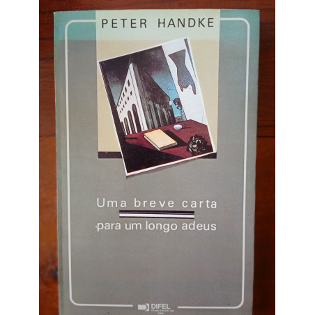 Peter Handke - Uma breve carta para um longo adeus