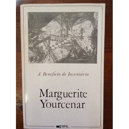 Marguerite Yourcenar - A benefício de inventário