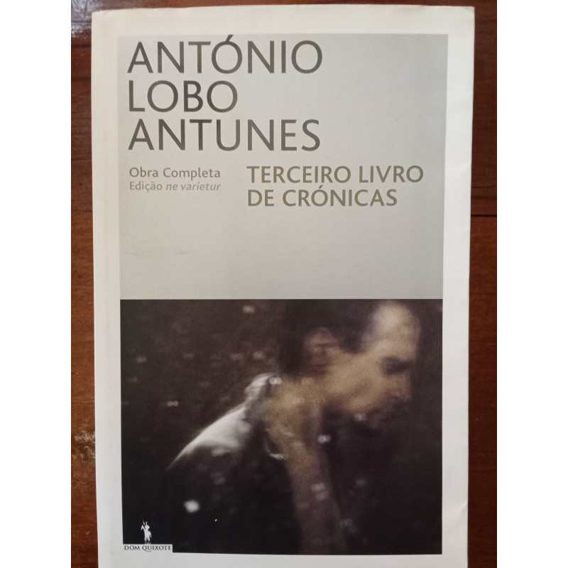 António Lobo Antunes - Terceiro livro de crónicas [1.ª ed.]