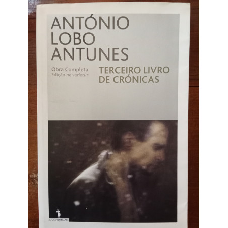 António Lobo Antunes - Terceiro livro de crónicas [1.ª ed.]