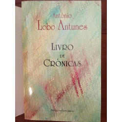 António Lobo Antunes - Livro de crónicas [1.ª ed.]