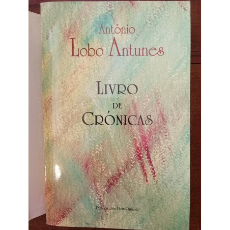 António Lobo Antunes - Livro de crónicas [1.ª ed.]