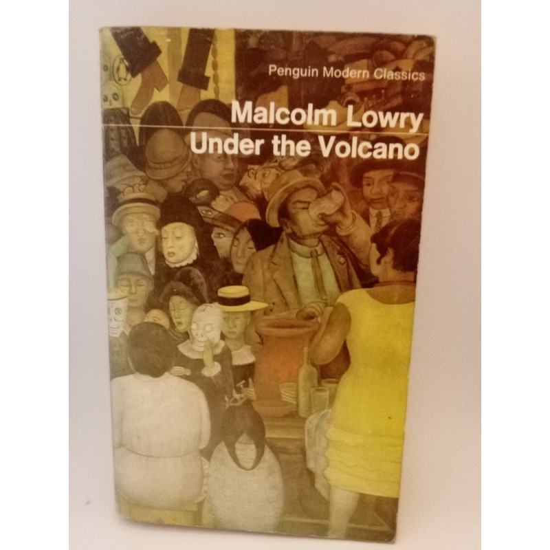 Malcolm Lowry - Under the volcano