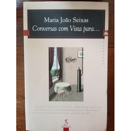 Maria João Seixas - Conversas com vista para...