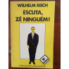 Wilhelm Reich - Escuta, Zé Ninguém!