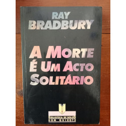 Ray Bradbury - A morte é um acto solitário