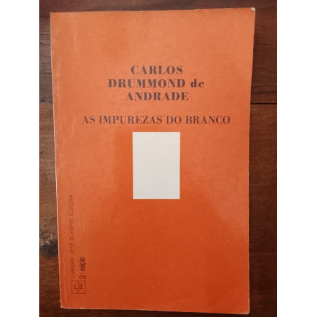 Carlos Drummond de Andrade - As impurezas do branco