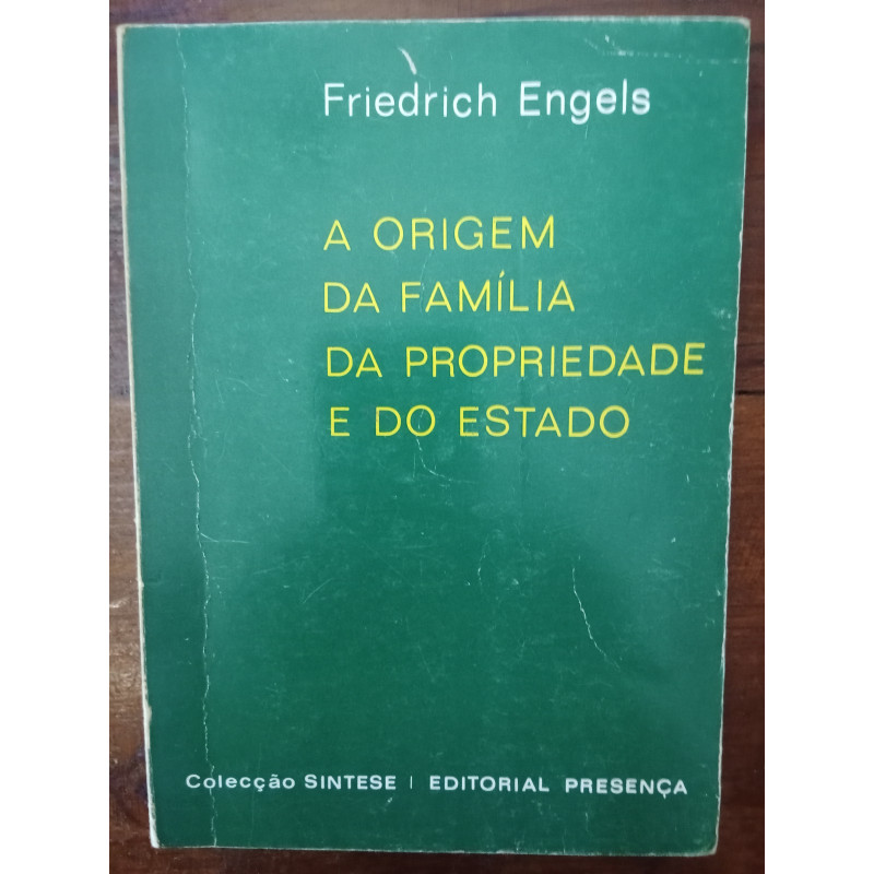 Engels - A origem da Família da Propriedade e do Estado