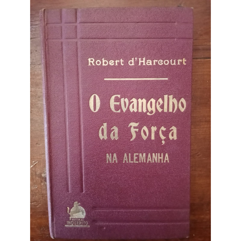 Robert d'Harcourt - O Evangelho da Força